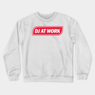 DJ At Work Crewneck Sweatshirt